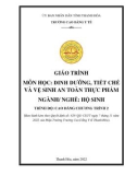 Giáo trình Dinh dưỡng, tiết chế và vệ sinh an toàn thực phẩm (Ngành: Hộ sinh - Trình độ: Cao đẳng) - Trường Cao đẳng Y tế Thanh Hoá