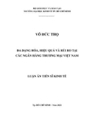 Luận án Tiến sĩ Kinh tế: Đa dạng hóa, hiệu quả và rủi ro tại các ngân hàng thương mại Việt Nam