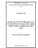 Luận văn Thạc sĩ Kinh tế: Sự quá tự tin của nhà quản lý và vấn đề đầu tư quá mức - Bằng chứng thực nghiệm tại Việt Nam