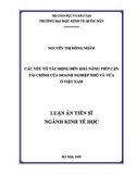 Luận án Tiến sĩ ngành Kinh tế học: Các yếu tố tác động đến khả năng tiếp cận tài chính của doanh nghiệp nhỏ và vừa ở Việt Nam