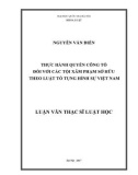 Luận văn Thạc sĩ Luật học: Thực hành quyền công tố đối với các tội xâm phạm sở hữu theo Luật tố tụng hình sự Việt Nam