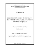 Luận văn Thạc sĩ Kinh tế: Phân tích thực nghiệm về các nhân tố tác động đến nợ xấu tại các NHTM Việt Nam