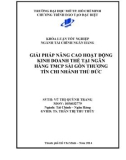 Khóa luận tốt nghiệp: Giải pháp nâng cao hoạt động kinh doanh thẻ tại ngần hàng TMCP Sài Gòn thương tín - Chi nhánh Thủ Đức