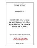 Luận văn Thạc sĩ Quản trị kinh doanh: Nghiên cứu chất lượng dịch vụ tín dụng tiêu dùng tại Ngân hàng TMCP Á Châu chi nhánh Đà Nẵng