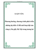 LUẬN VĂN: Phương hướng, chương trình phát triển, những dự kiến về đổi mới hoạt đội của công ty Da giầy Hà Nội trong tương lai