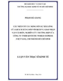 Luận văn Thạc sĩ Kinh tế: Các nhân tố tác động đến sự hài lòng của khách hàng đối với dịch vụ giao nhận vận tải biển, nghiên cứu trường hợp của công ty TNHH Kintetsu World Express (Việt Nam), chi nhánh Hồ Chí Minh