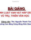 BÀI GIẢNG ĐỊNH LUẬT VẠN VẬT HẤP DẪN VŨ TRỤ, THIÊN VĂN HỌC