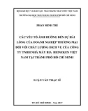 Luận văn Thạc sĩ Quản trị kinh doanh: Các yếu tố ảnh hưởng đến sự hài lòng của doanh nghiệp thương mại đối với chất lượng dịch vụ của Công ty TNHH nhà máy bia Heineken Việt Nam tại thành phố Hồ Chí Minh