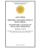 Giáo trình Giải phẫu sinh lý răng miệng (Ngành: Kỹ thuật phục hình răng - Trình độ: Cao đẳng) - Trường Cao đẳng Y tế Thanh Hoá