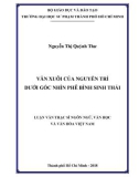 Luận văn Thạc sĩ Ngôn ngữ, Văn học và Văn hóa Việt Nam: Văn xuôi của Nguyễn Trí dưới góc nhìn phê bình sinh thái