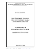 Luận văn Thạc sĩ Kinh tế: Một số giải pháp xây dựng nông thôn mới trên địa bàn thành phố Thái Nguyên