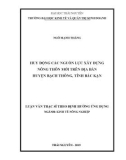 Luận văn Thạc sĩ theo định hướng ứng dụng: Huy động các nguồn lực xây dựng nông thôn mới trên địa bàn huyện Bạch Thông, tỉnh Bắc Kạn