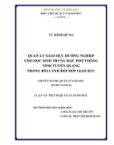 Luận án Tiến sĩ Quản lý giáo dục: Quản lý giáo dục hướng nghiệp cho học sinh trung học phổ thông tỉnh Tuyên Quang trong bối cảnh đổi mới giáo dục