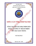 Khóa luận tốt nghiệp: Nâng cao hiệu quả hoạt động bán hàng tại Công ty trách nhiệm hữu hạn Loan Thắng