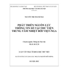 Luận văn Thạc sĩ Khoa học Thư viện: Phát triển nguồn lực thông tin số tại thư viện Trung tâm nhiệt đới Việt Nga