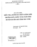 Điều tra đánh giá chất lượng môi trường đất , nước vùng nuôi tôm huyện duyên hải tỉnh trà vinh