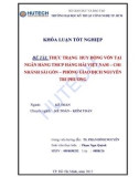 Luận văn: 1 Thực trạng huy động vốn tại ngân hàng TMCP Hàng Hải VN - chi nhánh Sài Gòn - PGD Nguyễn Tri Phương