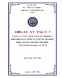 Khóa luận tốt nghiệp Quản trị kinh doanh: Nâng cao chất lượng dịch vụ chăm sóc khách hàng cá nhân tại công ty Bảo hiểm nhân thọ Daiichi Việt Nam - Văn phòng tổng đại lý Huế 1