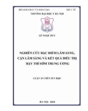 Luận án tiến sĩ Y học: Nghiên cứu đặc điểm lâm sàng,  cận lâm sàng và kết quả điều trị dậy thì sớm trung ương