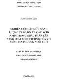 Tóm tắt Luận án tiến sĩ Nông nghiệp: Nghiên cứu các mức năng lượng trao đổi và các acid amin trong khẩu phần lên năng suất sinh trưởng của vịt Xiêm địa phương nuôi thịt