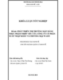 Khóa luận tốt nghiệp Kinh tế: Phát triển thị trường mặt hàng thực phẩm thiết yếu của Công ty Cổ phần xuất nhập khẩu và thương mại WASFI