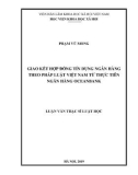 Luận văn Thạc sĩ Luật học: Giao kết hợp đồng tín dụng ngân hàng theo pháp luật Việt Nam từ thực tiễn Ngân hàng OceanBank