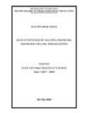 Tóm tắt Luận văn Thạc sĩ Quản lý văn hóa: Quản lý di tích quốc gia chùa Thanh Mai, thành phố Chí Linh, tỉnh Hải Dương