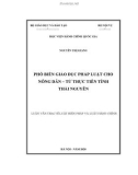 Luận văn Thạc sĩ Quản lý công: Phổ biến, giáo dục pháp luật cho nông dân - Từ thực tiễn tỉnh Thái Nguyên