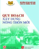 Phát triển nông thôn mới - Quy hoạch xây dựng và phát triển: Phần 1