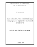 Luận văn Thạc sĩ Quản trị kinh doanh: Đánh giá chất lượng nguồn nhân lực tại Cục quản lý thị trường Thành phố Hồ Chí Minh