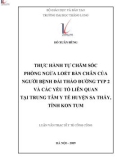 Tóm tắt luận văn Thạc sĩ Y tế công cộng: Thực hành tự chăm sóc phòng ngừa loét bàn chân của người bệnh đái tháo đường typ 2 và các yếu tố liên quan tại Trung tâm Y tế huyện Sa Thầy, tỉnh Kon Tum