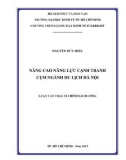 Luận văn Thạc sĩ Kinh tế: Nâng cao năng lực cạnh tranh cụm ngành du lịch Hà Nội