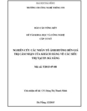 Đề tài khoa học và công nghệ cấp cơ sở: Nghiên cứu các yếu tố ảnh hưởng đến giá trị cảm nhận khách hàng về các siêu thị tại thành phố Đà Nẵng