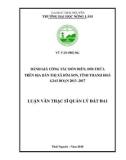 Luận văn Thạc sĩ Quản lý đất đai: Đánh giá công tác dồn điền đổi thửa trên địa bàn thị xã Bỉm Sơn, tỉnh Thanh Hoá giai đoạn 2013 - 2017