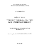 Luận văn Thạc sĩ Khoa học: Tính chất catalaza của phức chất Fe(II) với dietylentriamin