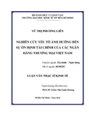 Luận văn Thạc sĩ Kinh tế: Nghiên cứu yếu tố ảnh hưởng đến sự ổn định tài chính của các ngân hàng thương mại Việt Nam