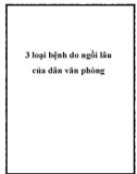 3 loại bệnh do ngồi lâu của dân văn phòng