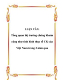 LUẬN VĂN:  Tổng quan thị trường chứng khoán cũng như tình hình thực tế CK của Việt Nam trong 2 năm qua