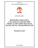 Đề án tốt nghiệp: Bồi dưỡng công chức cơ quan chuyên môn thuộc Ủy ban nhân dân quận Hai Bà Trưng, thành phố Hà Nội