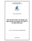 Luận văn Thạc sĩ Quản trị kinh doanh: Một số giải pháp tạo động lực cho người lao động tại Công ty cơ điện Miền Bắc