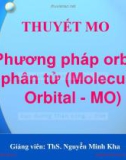 Bài giảng Hóa đại cương: Phương pháp Orbital phân tử (Molecular Orbital - MO) - ThS. Nguyễn Minh Kha