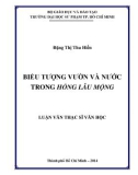 Luận văn Thạc sĩ Văn học: Biểu tượng vườn và nước trong Hồng lâu mộng