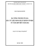 Luận văn Thạc sĩ Lịch sử: Ba vòng thành Cổ Loa qua tư liệu khai quật khảo cổ học từ năm 2007 đến năm 2014