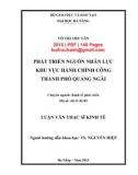 Luận văn Thạc sĩ Quản trị kinh doanh: Phát triển nguồn nhân lực khu vực hành chính công thành phố Quảng Ngãi