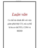 Luận văn: Cơ chế tài chính đối với việc giảm phát thải CO2 mà cụ thể là ba cơ chế PES, CDM và REDD