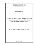 Luận văn Thạc sĩ Sư phạm Ngữ văn: Kĩ năng xây dựng câu hỏi trong đề kiểm tra năng lực đọc hiểu văn bản môn Ngữ văn ở trường Trung học phổ thông