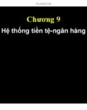 Chương 9: Hệ thống tiền tệ-ngân hàng