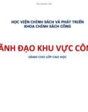 Bài giảng Lãnh đạo khu vực công (Dành cho lớp cao học) - Học viện Chính sách và phát triển