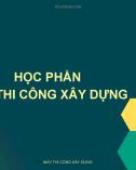 Bài giảng học phần Máy thi công và xây dựng - Bài 5: Máy và thiết bị gia cố nền móng