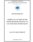 Luận văn Thạc sĩ Kinh tế: Nghiên cứu các nhân tố ảnh hưởng đến rủi ro tín dụng của các Ngân hàng thương mại Việt Nam - Huỳnh Thị Phi Yến